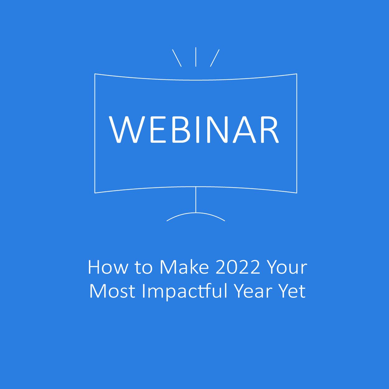 How to Make 2022 Your Most Impactful Year Yet Website-01