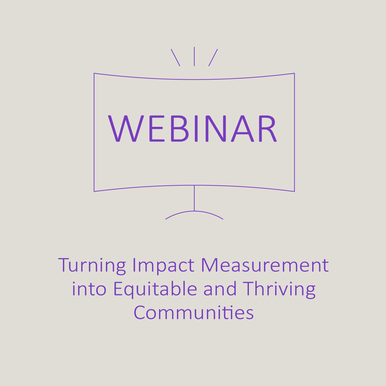 Turning Impact Measurement into Equitable and Thriving Communities 062321-01